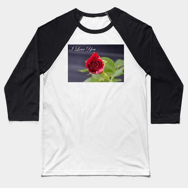 Red Rose - I Love You Baseball T-Shirt by Russell102